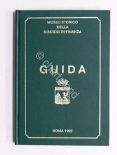 Militaria - Museo storico della guardia di finanza - Guida - 1992 