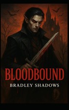 Blood Bound by Bradley Shadows