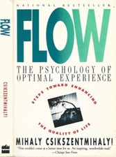 Flow. The Psychology of Optimal Experience. Mihaly Csikszentmihalyi. 1991. IED.