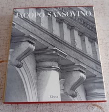 Manuela Morresi " JACOPO SANSOVINO " ARCHITETTURA- VENEZIA SCULTURA- ROMA