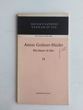 Anton Grabner Haider - Nel futuro di Dio -Queriniana 1969