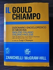 Il gould Chiampo. Dizionario enciclopedico di medicina inglese-italiano,...