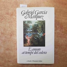 L'AMORE AI TEMPI DEL COLERA Gabriel Garcia Marquez 1986 MONDADORI