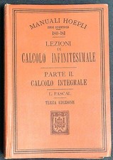 LEZIONI DI CALCOLO INFINITESIMALE PARTE II PASCAL E. HOEPLI 1911 MANUALI HOEPLI