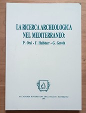 La ricerca archeologica nel Mediterraneo: P. Orsi, F. Halbherr, G. Gerola (1991)