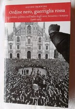 GUIDO PANVINI - ORDINE NERO, GUERRIGLIA ROSSA - EINAUDI 2009  1^ ED. 