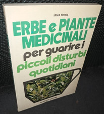 Irma Doria ERBE E PIANTE MEDICINALI PER GUARIRE I PICCOLI DISTURBI QUOTIDIANI