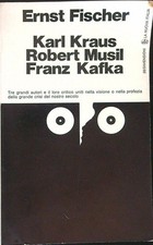 KARL KRAUS ROBERT MUSIL FRANZ KAFKA FISCHER ERNST LA NUOVA ITALIA 1974