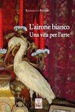 L'airone bianco. Una vita per
