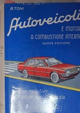 AUTOVEICOLI E MOTORI A COMBUSTIONE INTERNA. Editrice Toni