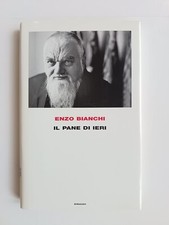 Enzo Bianchi - Il pane di ieri
