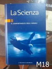 LA SCIENZA VOL 8 il comportamento degli animali - libro Repubblica M18