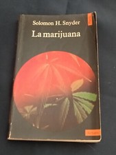 LA MARIJUANA SOLOMON H.SNYDER