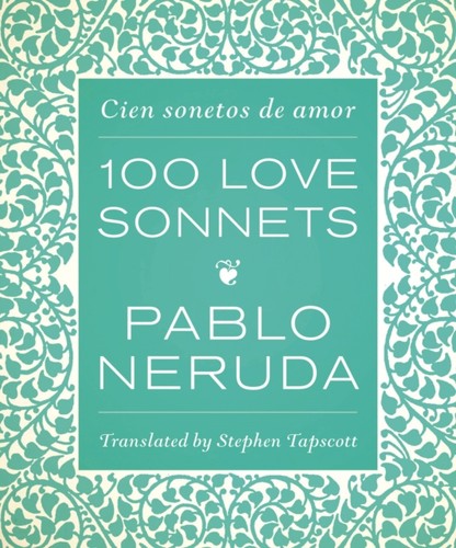 One hundred love sonnets - hundred, by