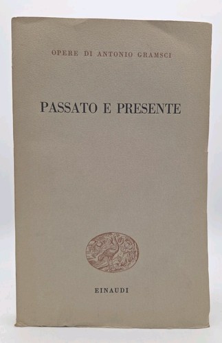 Gramsci passato presente - gramsci,