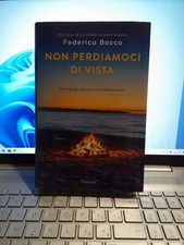 Non perdiamoci di vista Federica Bosco Garzanti come nuovo
