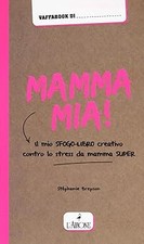 Mamma mia! Il mio sfogo-libro