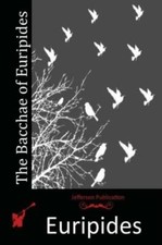 The Bacchae Of Euripides