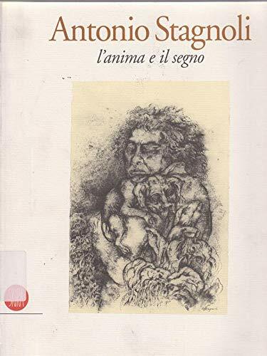 Antonio stagnoli anima e - l'anima,