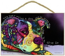 Pitbull Only thing a dog needs more than love is.. Dean Russo Wood Dog Sign L18