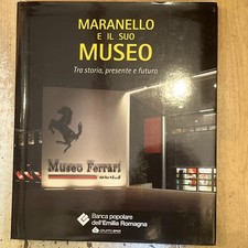 LIBRO *MARANELLO E IL SUO MUSEO* MUSEO FERRARI -BPER-2012-FORMULA 1-MOTORI-SPORT