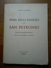Guida della Basilica di San Petronio - Bologna - a cura della Fabbriceria 1953