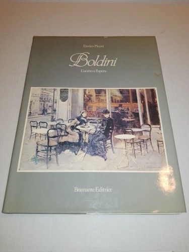 Boldini pittore uomo e - l'uomo,