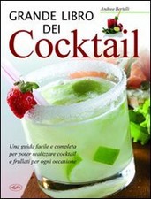Grande libro dei cocktail. Una