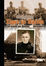 G. Diers - Tigre a Berlino - Reggimento "Nordland" del 5° Divisione Panzer "Wiking"