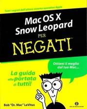 Mac Os X Snow Leopard Per Negati Bob Levitus Mondadori 2010