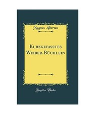 Kurzgefasstes Weiber-Büchlein