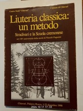 Liuteria classica. un metodo. Stradivari e la Scuola cremonesee