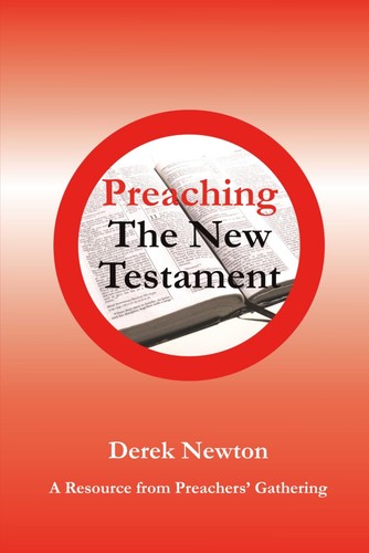 Preaching the new - the, testament