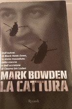 La Cattura - Mark Bowden - Rizzoli 2012  NAVY SEALS  FORZE SPECIALI -