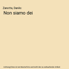 Non siamo dei, Zanotta, Danilo
