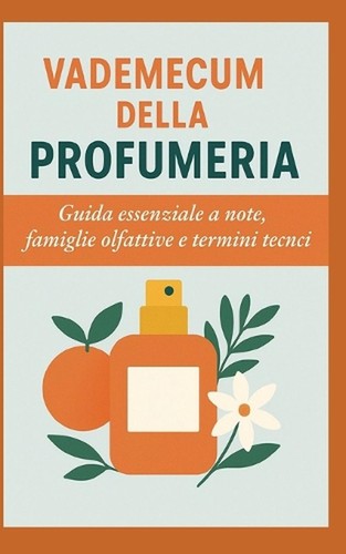 Vademecum della profumeria - della,