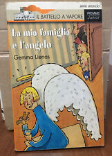 LA MIA FAMIGLIA E L'ANGELO-Gemma Lienas-PIEMME,1994 1 Ediz Battello A Vapore