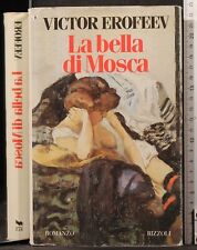 LA BELLA DI MOSCA. VICTOR EROFEEV. RIZZOLI. 1ED.