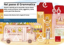 Nel paese di Grammatica. Giochi e attività per la seconda e terza