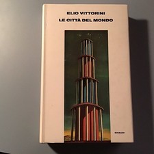 ELIO VITTORINI - LE CITTA' DEL