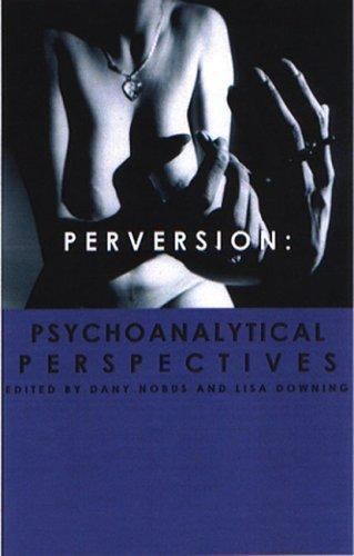 Perversion psychoanalytic - perversion:,