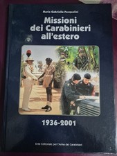 Libro. Missioni dei Carabinieri all'estero 1936-2001 - M. G. Pasqualini Edi 2002
