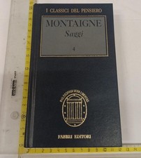 MICHEL DE MONTAIGNE SAGGI 4 I