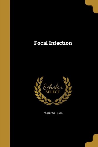 Billings focal infection - focal,