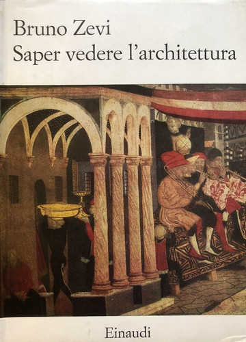 Saper vedere architettura - vedere, l'architettura