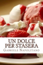 Un Dolce Per Stasera: Le