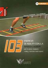103 esercizi di agility con la Speed-Ladder. Per il calcio, basket, volley, t...