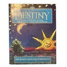 Secret Language of Destiny : A Personology Guide to Finding Your Life Purpose by