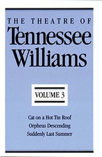 The Theatre of Tennessee Williams, Volume III Vol. III : Cat on a