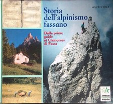STORIA DELL'ALPINISMO FASSANO COLLI  DANTE TAMARI 1999  RILEGATO